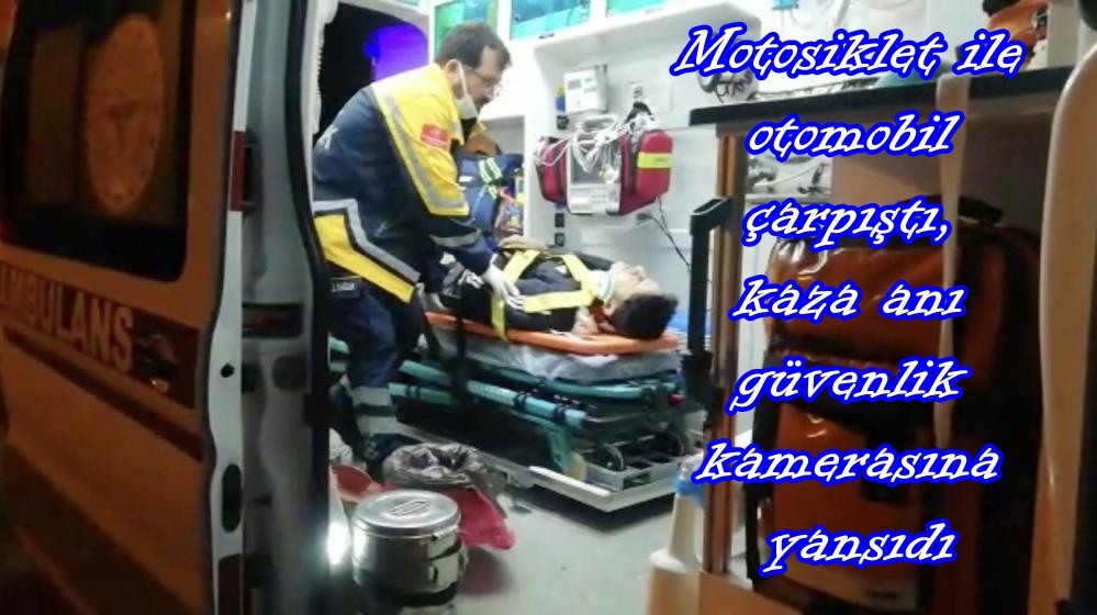 Motosiklet ile otomobil çarpıştı, kaza anı güvenlik kamerasına yansıdı