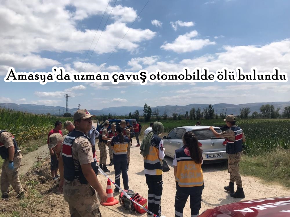 Amasya’da uzman çavuş otomobilde ölü bulundu