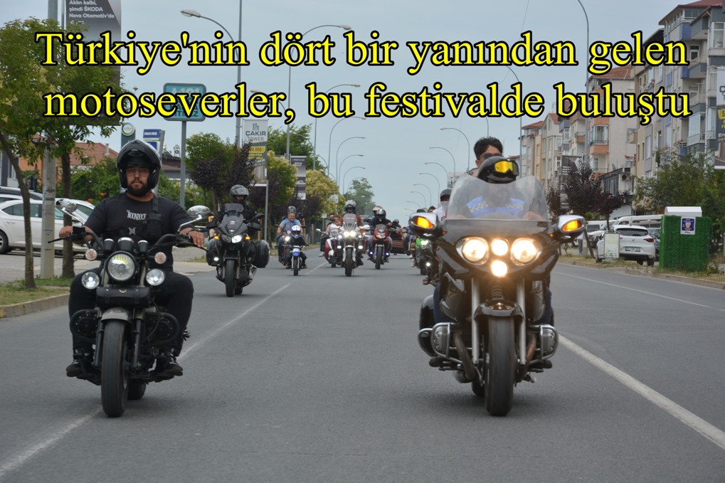 Türkiye'nin dört bir yanından gelen motoseverler, bu festivalde buluştu
