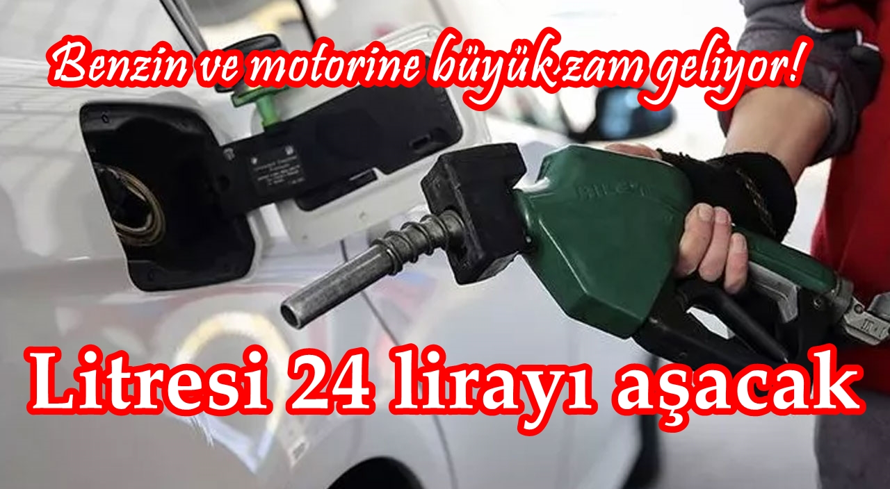 Benzin ve motorine büyük zam geliyor!